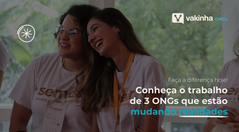 Faça a diferença hoje! Conheça o trabalho de 3 ONGs que estão mudando realidades